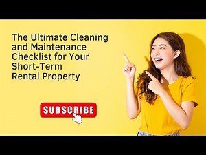 The Ultimate Cleaning and Maintenance Checklist for Your Short Term Rental Property