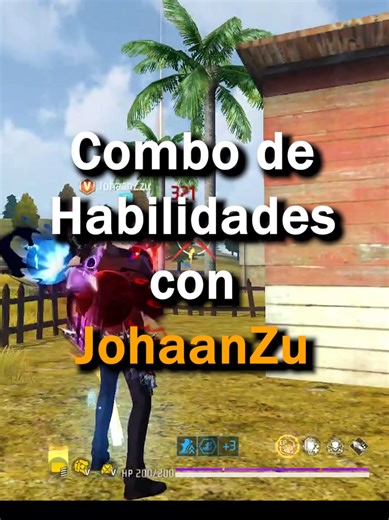 Combo de habilidades Free Fire con JohaanZu