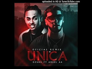 Unica Remix Anuel AA Ft Ozuna (Remixeo)