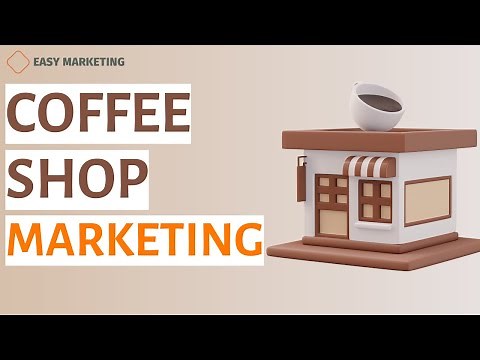 Coffee Shop marketing: How to do marketing for Coffee Shop business?