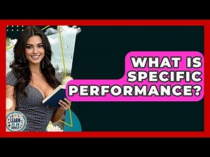 What Is Specific Performance? - Learn As An Adult