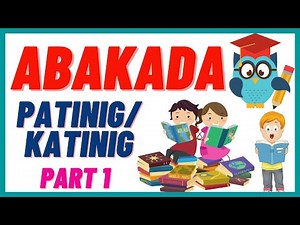 PART 1 / MAG-ARAL MAGBASA / ABAKADA -PATINIG AT KATINIG
