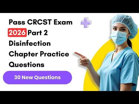 Pass CRCST Exam 2026 Part 2 | Disinfection Chapter 30 Practice Questions Explained