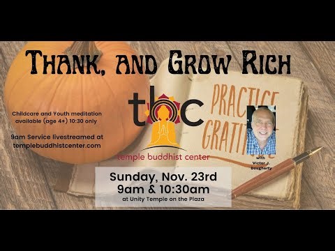 "Thank, and Grow Rich," TBC Dharma Talk, 23 November 2025