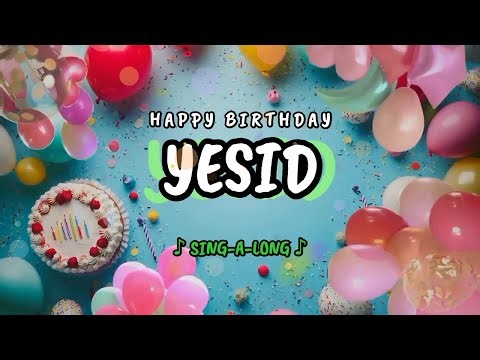 Happy Birthday to you Yesid 🎉 Custom Name Song - 🎵 Sing-a-long