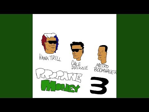 Propane Money 3 (feat. Dale Drizzle & Metro Boomhauer)