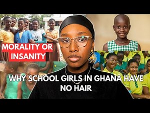 Why School Girls in Ghana are REQUIRED to Shave Their Heads since 1960
