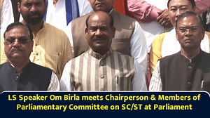 LS Speaker Om Birla meets Chairperson & Members of Parliamentary Committee on SC/ST at Parliament