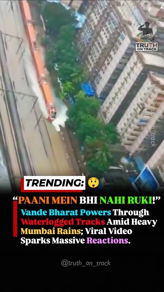 PAANI MEIN BHI NAHI RUKI! Vande Bharat Powers Through Flooded Mumbai Tracks #shorts #indianrailways