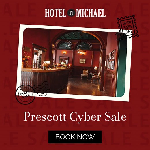 Cyber Sale at Hotel St. Michael! Escape to Prescott, save up to 35% off, and get late checkout during this limited offer. | Hotel St Michael