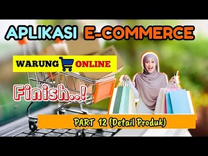 Cara Membuat Aplikasi E-commerce Warung Online Part 12 (detail produk) Finish.