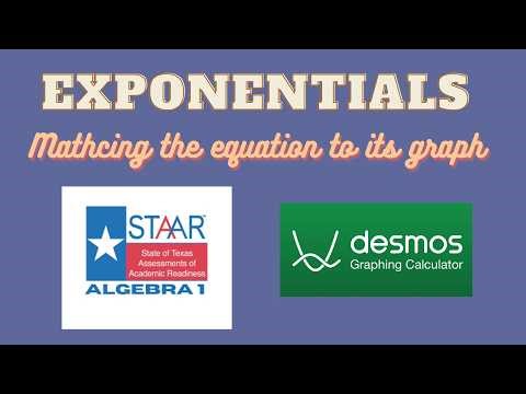 Exponential Functions | Matching the Equation & Graph | Desmos Graphing Calculator | STAAR Alg EOC