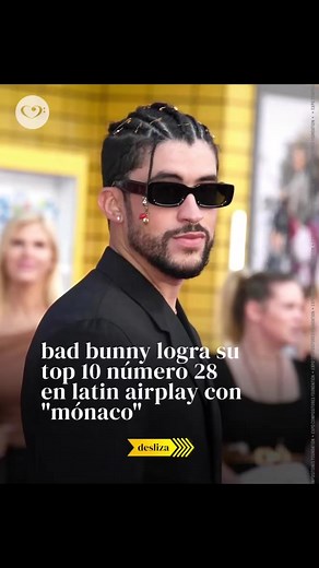 Bad Bunny logra su top 10 número 28 en Latin Airplay con ‘Mónaco’Es...