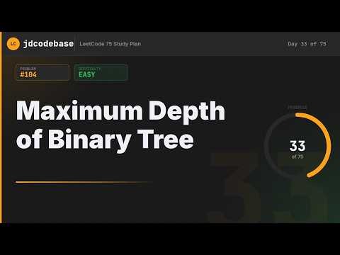 Maximum Depth of Binary Tree - LeetCode 104 | Easy | LeetCode Study Plan
