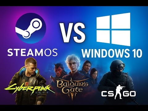 Steam OS vs Windows 10 (CS2, Cyberpunk, Baldur's gate 3)