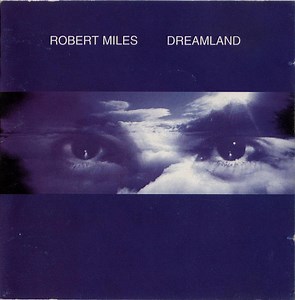 Robert Miles - Dreamland