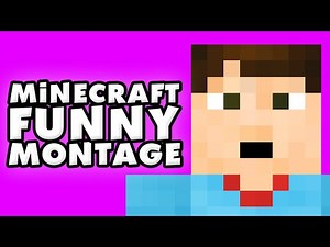 Minecraft Funny Montage #5!