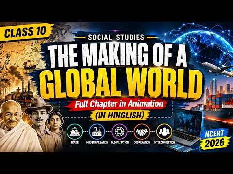 Class 10 Social Science The Making of a Global World | Full Chapter Animation | Hinglish Explanation