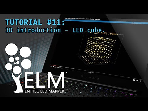 ENTTEC LED Mapper (ELM) tutorial #11: 3D Introduction - LED cube
