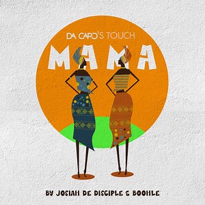 Mama (Da Capo's Touch) - Josiah De Disciple, Boohle & D.A. Capo: Song Lyrics, Music Videos & Concerts