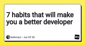7 habits that will make you a better developer