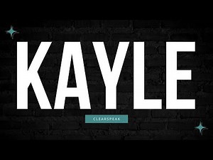 How to Pronounce Kayle in English