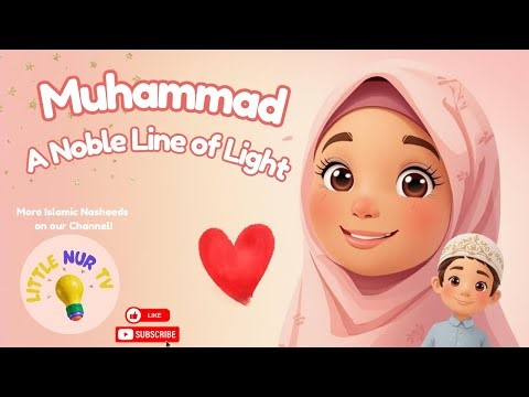 Muhammad — A Noble Line of Light | Islamic Kids Nasheed (No Music) | Lineage Story