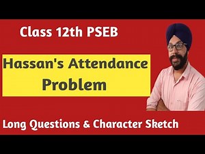long question answer hassan's attendance problem class 12 long question answer character sketch
