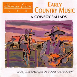 Various - Early Country Music & Cowboy Ballads - Chants Et Ballades De L'Ouest Americain