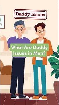 What Are Daddy Issues in Men? #shorts