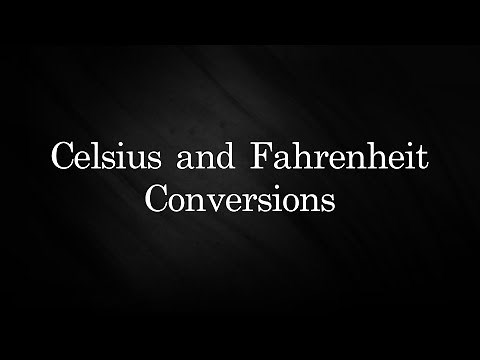 Celsius and Fahrenheit Conversions