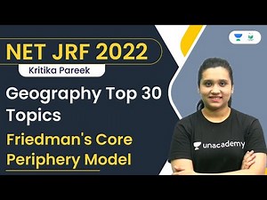 Geography Top 30 Topics | Friedman's Core Periphery Model | NET JRF 2022 | Kritika Pareek