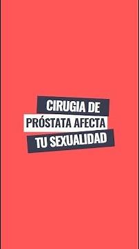 Cómo afecta la cirugía de próstata tu sexualidad | Dr. Luis Susaníbar. Urólogo y Andrólogo.