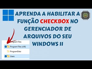 Aprenda a Habilitar a Função CHECKBOX no Gerenciador de Arquivos do Seu Windows 11