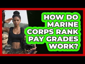 How Do Marine Corps Rank Pay Grades Work?