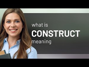 Construct — CONSTRUCT definition