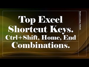 "Ctrl+Shift Combination, Home, End, and Beyond! Excel Shortcut Mastery: "