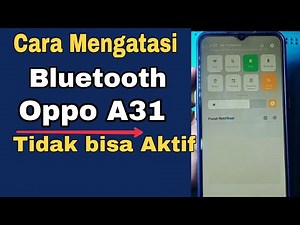 HOW TO SOLVE THE OPPO A31 BLUETOOTH WON'T ACTIVATE