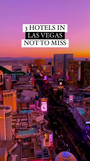 Top 3 Las Vegas Hotels You Must Experience