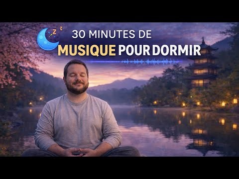 Musique pour dormir - 30 minutes 