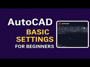 AutoCAD Basic Settings for Beginners | Learn AutoCAD Step by Step (2025)