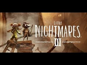 Little Nightmares III | First Playthrough