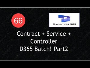 Part 2-Create Your Batch Job with Data Contract + Controller + Service Class in D365 F&O |Lecture 66