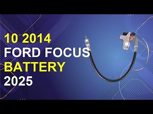 10 2014 Ford Focus Battery 2025 | 2014 Ford Focus Battery Replacement