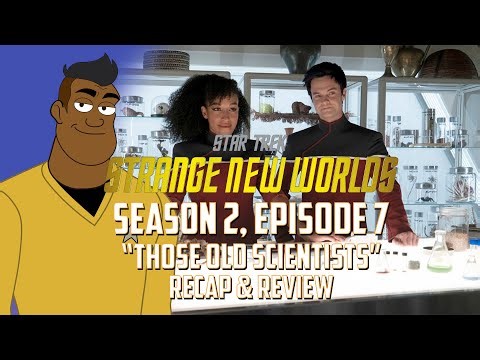 Strange New Worlds Season 2 Episode 7 "Those Old Scientists" Recap and Review | Mr. Know-It-All