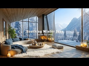 Forest Living Room Ambience With Warm January Jazz Music | Soothing Winter Jazz Melody To Chill Out