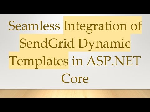 Seamless Integration of SendGrid Dynamic Templates in ASP.NET Core