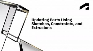 Advanced part modeling techniques - Updating parts using sketches, constraints, and extrusions | Autodesk