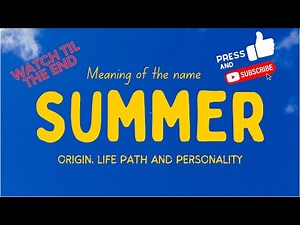 Meaning of the name Summer. Origin, life path & personality.