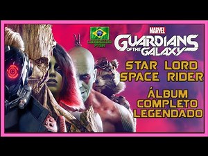 Star-Lord Band - Space Rider - Álbum Completo Legendado PTBR | Marvel's Guardians of the Galaxy